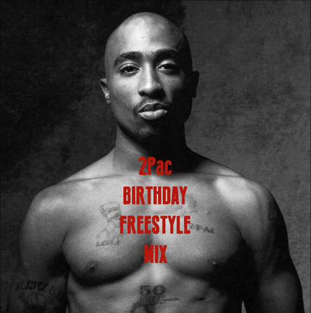 2Pac Birthday Freestyle Mix
