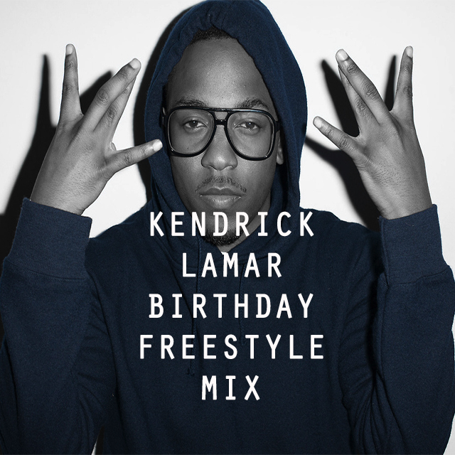 Kendrick Lamar Birthday Freestyle Mix