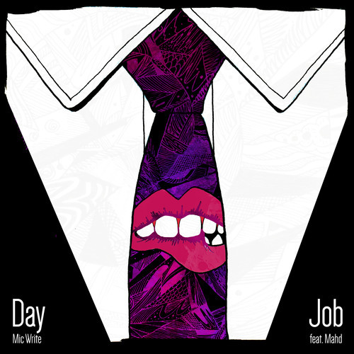 Mic Write: Day Job Feat. Mahd (Prod. by Jay Norm)