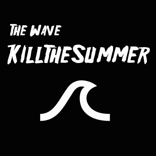 The Wave: Kill The Summer