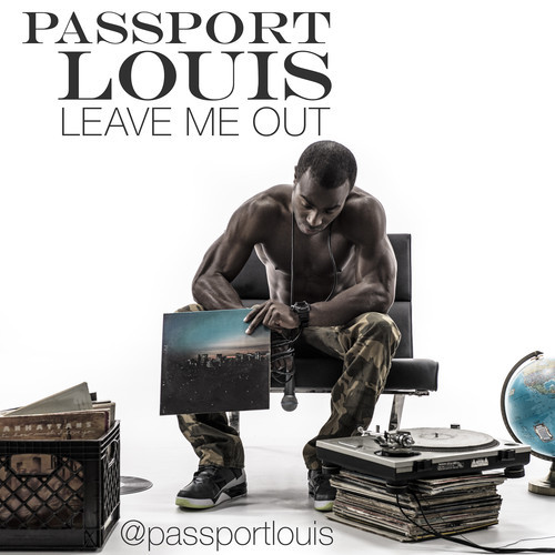 Passport Louis: Leave Me Out