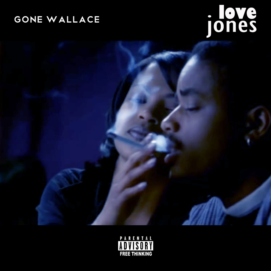 Gone Wallace: Love Jones (Prod. by M.Fasol)