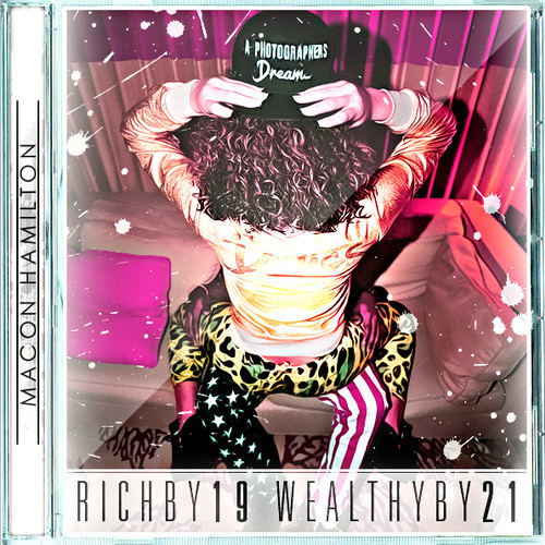Macon Hamilton: Rich By 19 Wealthy By 21 (Album Stream)