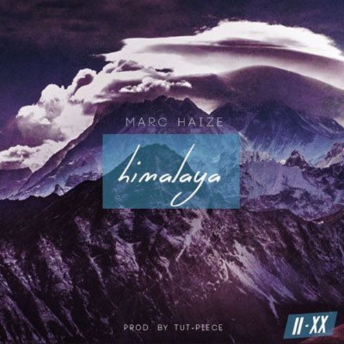 Marc Haize: Himalaya (Prod. By Tut – Piece)
