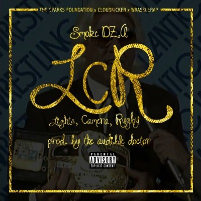 Smoke DZA: LCR (Lights Camera Rugby) Prod. by The Audible Doctor