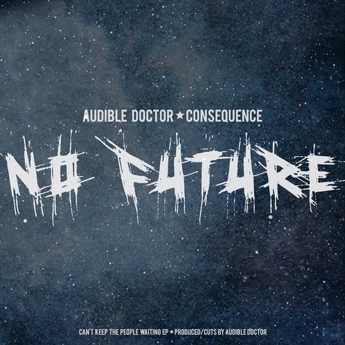Audible Doctor: No Future Feat. Consequence