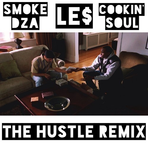 LE$ x Cookin’ Soul: The Hustle Remix Feat. Smoke DZA