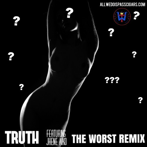 TRUTH: The Worst Remix