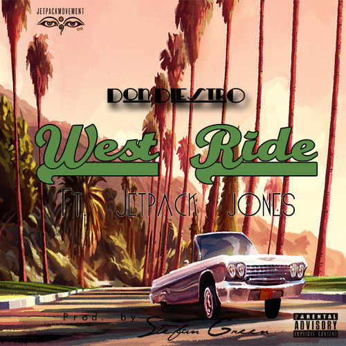 Don DiestrO: West Ride Feat. Jetpack Jones (Prod. by Stefan Green)