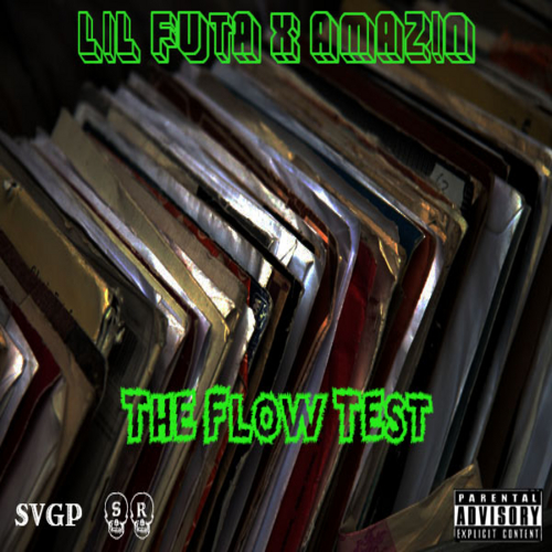 Lil Futa x AmaZin: The Flow Test (Mixtape)