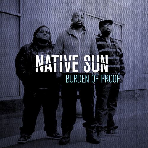 Native Sun: Burden of Proof (Prod. by Brandon Meeks)
