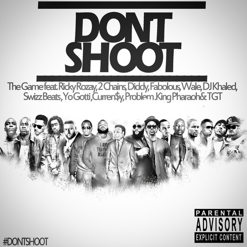 Game: Don’t Shoot Feat. Rick Ross, 2 Chainz, Diddy, Fabolous, Wale, DJ Khaled, Swizz Beatz & More
