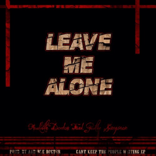 Audible Doctor: Leave Me Alone Feat. Guilty Simpson
