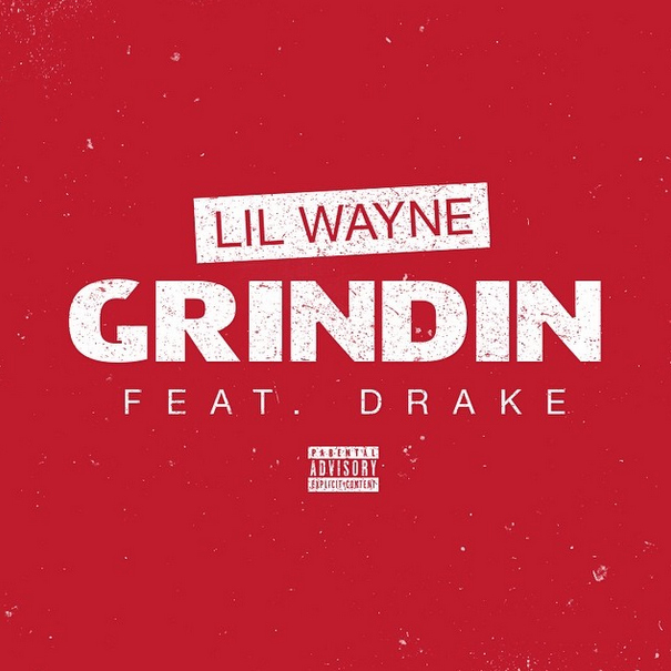 Lil Wayne: Grindin’ Feat. Drake