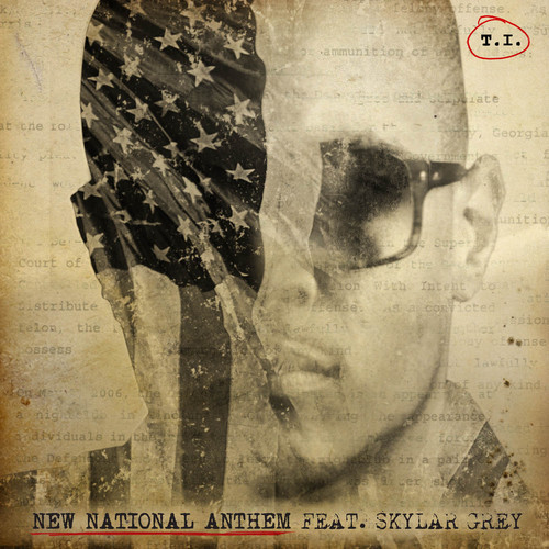 T.I. – New National Anthem Feat. Skylar Grey