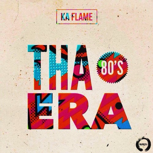 Ka-Flame: Tha Eighties Era (Prod. by Zen’Zan)