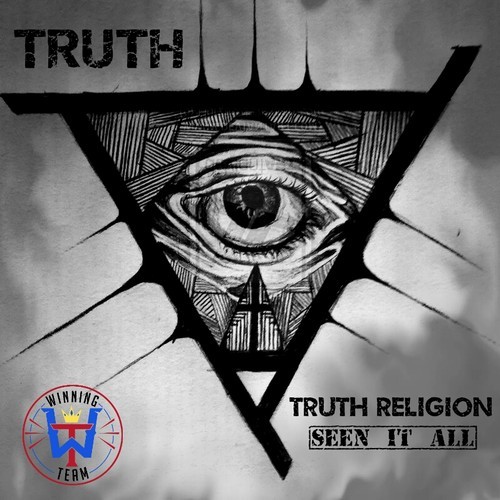 TRUTH: TRUTH Religion (Seen It All)