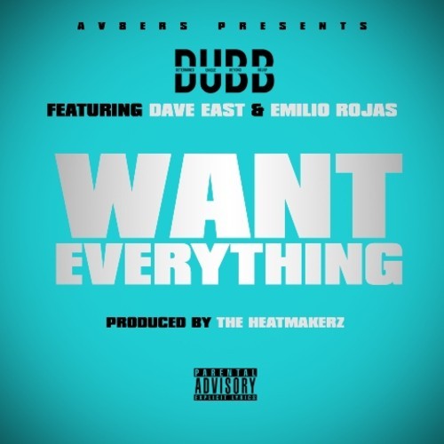 DUBB: Want Everything Feat. Dave East & Emilio Rojas (Prod. by The HeatMakerz)