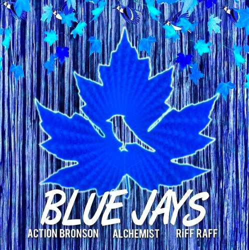Action Bronson & Riff Raff: Blue Jays (Prod. by The Alchemist)