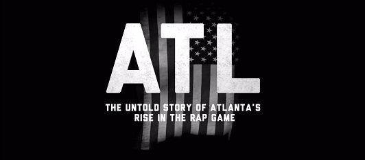ATL: The Untold Story of Atlanta’s Rise in the Rap Game (Video)