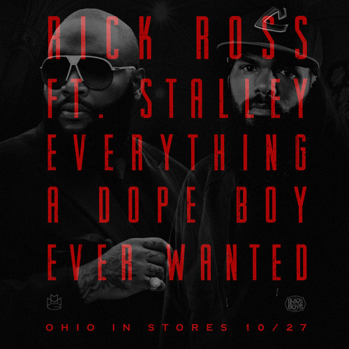 Rick Ross: Everything A Dope Boy Ever Wanted Feat. Stalley