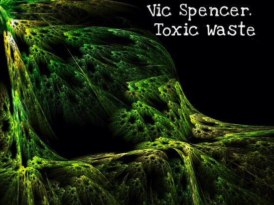 Vic Spencer: Toxic Waste