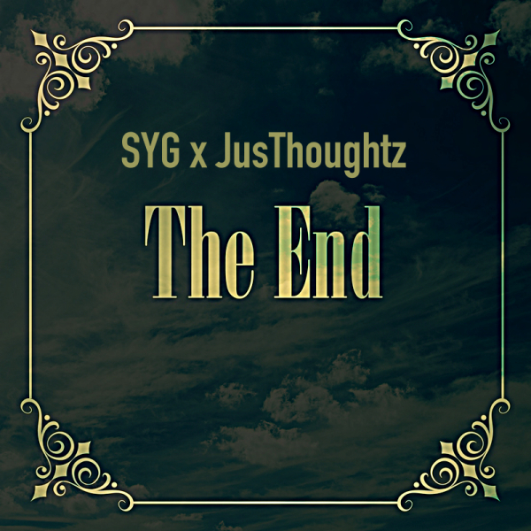 SYG: The End Feat. JusThoughtz (Prod. by Nu Vintage)