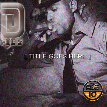 D.Focis: Title Goes Here (Album)