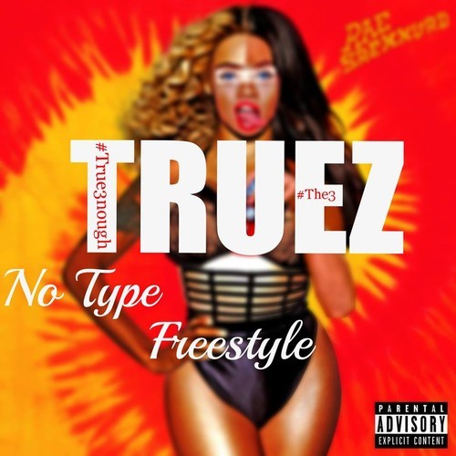Truez: No Type Freestyle