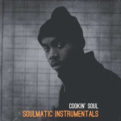 Cookin Soul – SoulMatic: The Instrumentals (Mixtape)