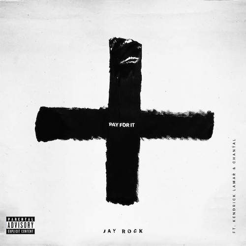 Jay Rock: Pay for It Feat. Kendrick Lamar & Chantal