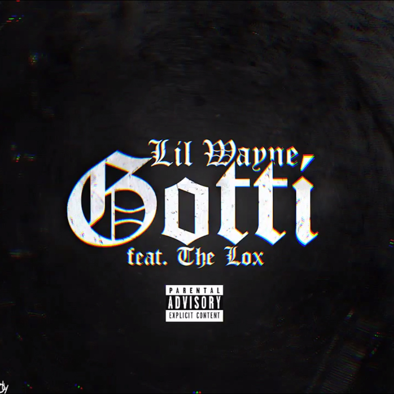 Lil Wayne: Gotti Feat. The LOX