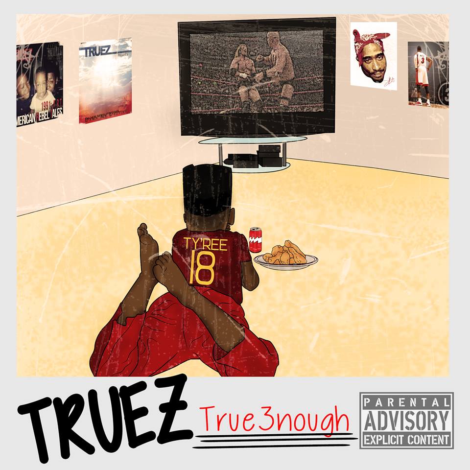 Truez: True3nough‬ (Artwork & Tracklist)