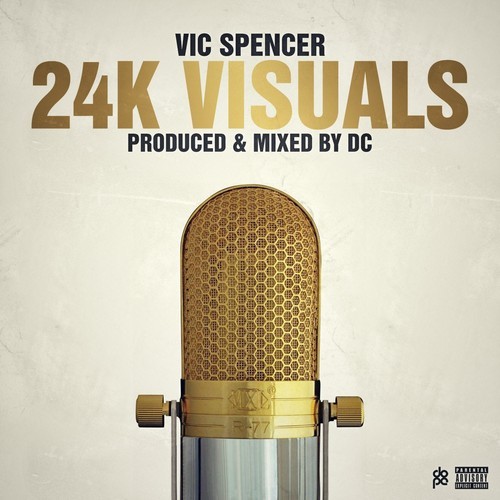 Vic Spencer: 24k Visuals