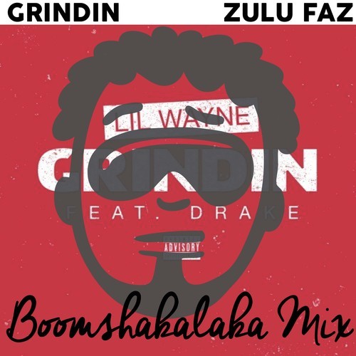 Zulu Faz: “Grindin” (Boom Shakalaka Mix)