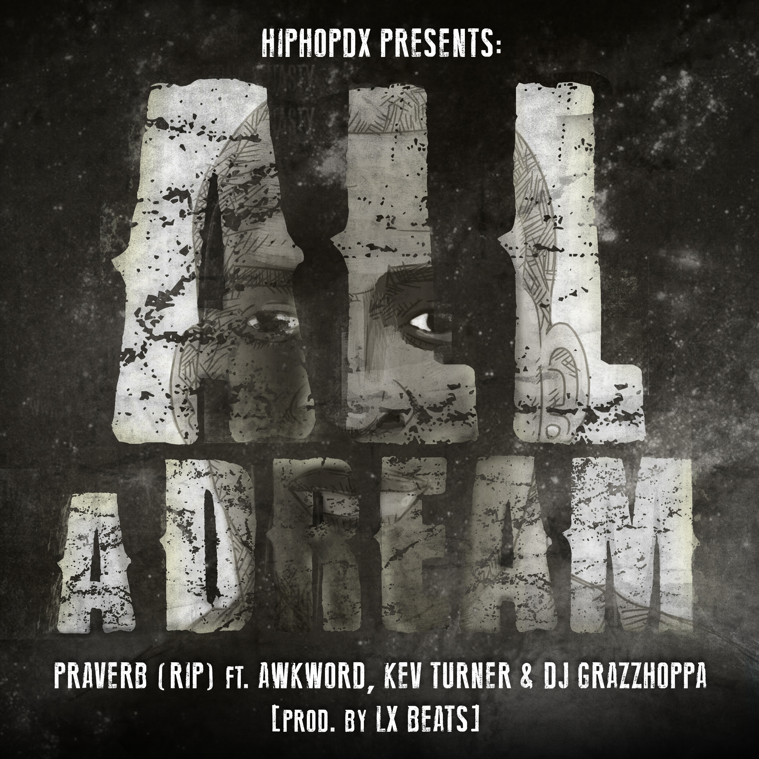 Praverb: All A Dream Feat. AWKWORD, Kev Turner & DJ Grazzhoppa (Prod. by LX Beats)