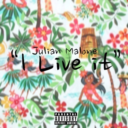 Julian Malone: I Live It