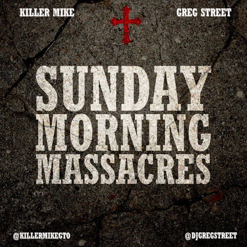 Killer Mike: Sunday Morning Massacres (Mixtape)