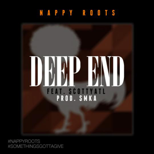 Nappy Roots: DeepEnd Feat. Scotty ATL (Prod. by SMKA)
