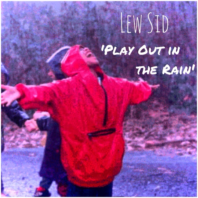 Lew Sid: Play Out In The Rain (Prod. by Rich Kidd)