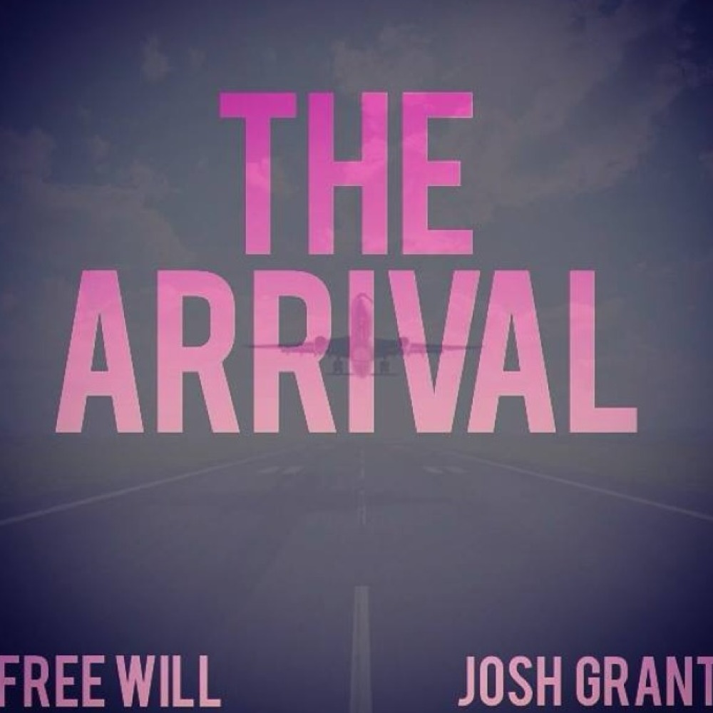 Free Will: The Arrival Feat. Josh Grant
