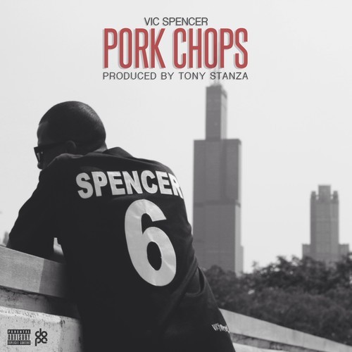 Vic Spencer: Pork Chops (Prod. by Tony Stanza)