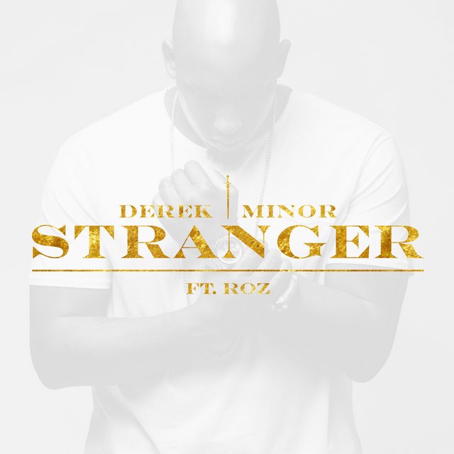 Derek Minor: Stranger Feat. Roz