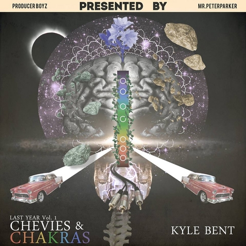 Kyle Bent – Lastyear Vol.1: Chevies & Chakras (Mixtape)
