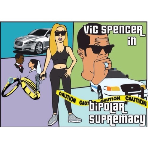 Vic Spencer: Bipolar Supremacy (Prod. by Rashid Hadee)