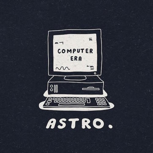 Astro: Computer Era (Album Stream)