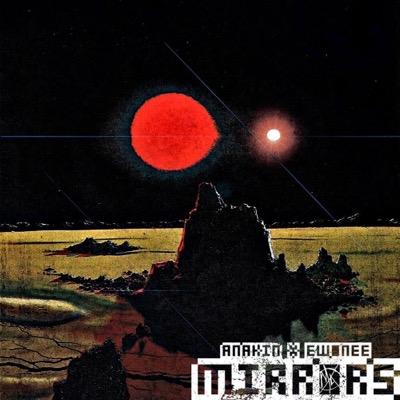 Fly Anakin & Ewonee: Mirrors Ep. 1 (EP)
