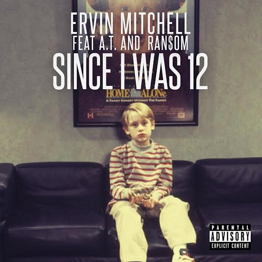Ervin Mitchell: Since I Was 12 Feat. A.T. & Ran$om