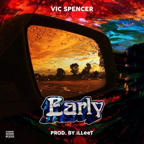 Wake Up With Vic Spencer’s “Early”