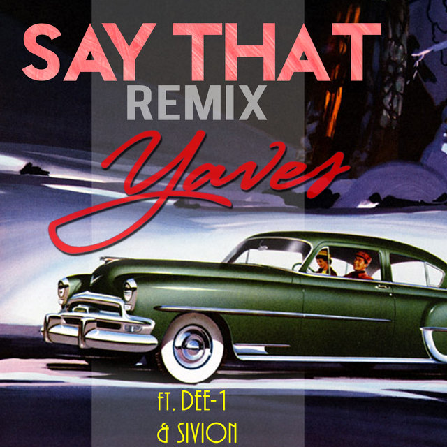 Dee – 1, Sivion & Big Trant Join Yaves On “Say That” Remix